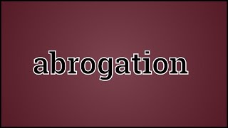 What Abrogation Means [upl. by Yesrej463]