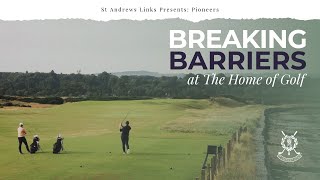 Pioneers Breaking Barriers at The Home of Golf [upl. by Naxela]