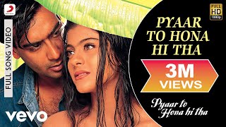 Pyaar To Hona Hi Tha Full Video  Pyaar To Hona Hi ThaKajolAjay DRemoJaspinder Narula [upl. by Sidnak]