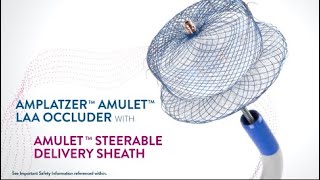 Amplatzer™ Amulet™ LAA Occluder with Steerable Delivery Sheath for Use in Stroke Risk Reduction [upl. by Marozas]