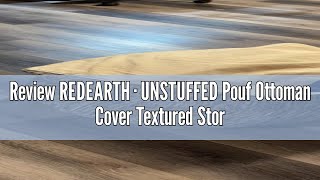 Review REDEARTH · UNSTUFFED Pouf Ottoman Cover Textured Storage Cube Bean Bag Pouffe Footrest [upl. by Judi]