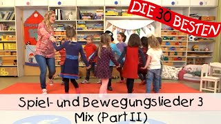 🎶 Spiel und Bewegungslieder 3 Mix Part II  Kinderlieder zum Mitsingen und Bewegen [upl. by Kayla]