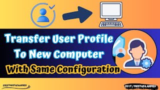 How to Migrate a Windows User Profile to Different Windows PC doitmostafa [upl. by Tess]