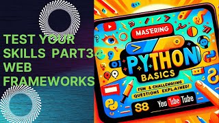 Mastering Python Basics Fun and Challenging Questions Explained Part34Web Frameworks [upl. by Audre]