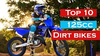 Top 10 Best 125cc Dirt Bikes [upl. by Enorahs]