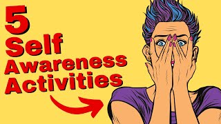 5 Self Awareness Activities How to Be More Self Aware amp Know Yourself Better [upl. by Signe]