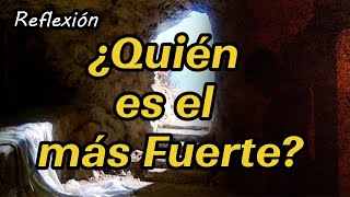 🔴 Reflexión  ¿Quién es el más fuerte [upl. by Esojnauj]