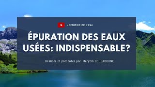 ÉPURATION DES EAUX USÉES INDISPENSABLE [upl. by Bhayani]