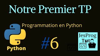 Programmer en Python 6  Notre premier TP JesProg Tuto [upl. by Cecilia314]