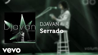 Djavan  Serrado Ao Vivo Áudio Oficial [upl. by Worra393]