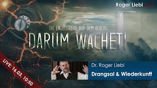 Von der Drangsal bis zur Wiederkunft in Herrlichkeit  Darum wachet  Dr Roger Liebi [upl. by Heidi824]