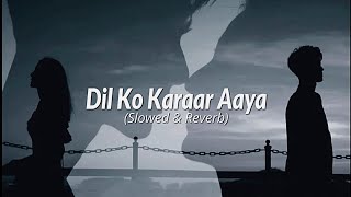 Dil Ko Karaar Aaya Slowed  Reverb Sidharth Shukla  Neha Kakkar  Asad Edits YT [upl. by Somerville914]