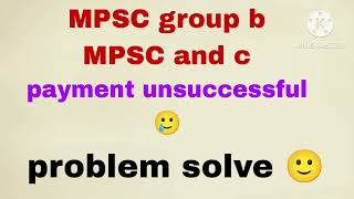 mpsc pement unsuccessful [upl. by Ojillib467]