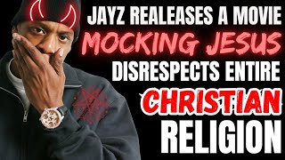 JayZ Releases A Movie MOCKING JESUS CHRIST and Disrespecting The Christian Religion 😡😖 [upl. by Westerfield]