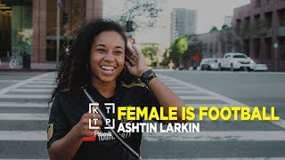 KTTP Presents  Female is Football Ashtin Larkin [upl. by Enixam]