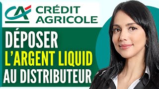 Comment Deposer De Largent Liquide Au Distributeur Credit Agricole 2024 [upl. by Groeg]