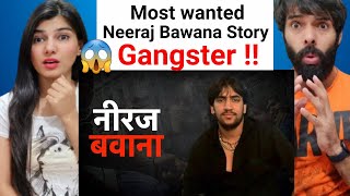 Neeraj Bawana  Delhi के Most Wanted Gangster की कहानी। Biography  Reaction [upl. by Krever]