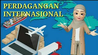 Video Pembelajaran PERDAGANGAN INTERNASIONAL [upl. by Ebanreb]