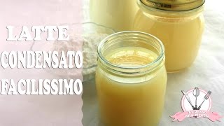 LATTE CONDENSATO FACILISSIMO  SOLO 3 INGREDIENTI [upl. by Assela]