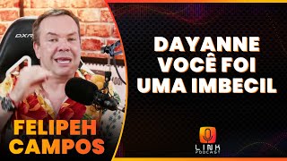 FELIPEH CAMPOS CANCELA IRMÃ DE DEOLANE BEZERRA  LINK PODCAST [upl. by Landers]