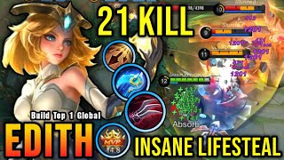 21 Kills Edith New Offlane Build Insane LifeSteal PLEASE TRY  Build Top 1 Global Edith  MLBB [upl. by Dnaltiak99]