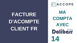 COMPTABILITÉ DOLIBARR  Facture Client FR Acompte 14 France  2021 [upl. by Helsa872]