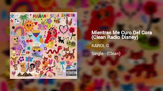 KAROL G  Mientras Me Curo Del Cora Clean Radio Disney [upl. by Audun]