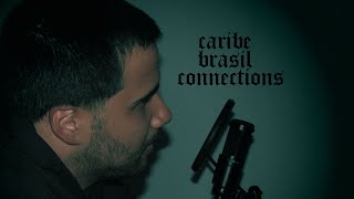 Caribe Brasil Connection  Mixtape Completa [upl. by Tiphany272]