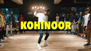 DIVINE  Kohinoor  Himanshu Dulani Dance Choreography [upl. by Lenes]