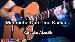 Exist  Mengintai Dari Tirai Kamar Karaoke Akustik [upl. by Magen]