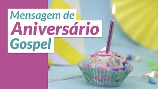 Mensagem de Aniversário Gospel ✨ Parabéns e que Deus te Abençoe 🙏 [upl. by Ishmul76]