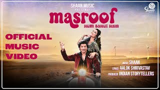 Masroof Hum Bahut Hain Official Music Video  Shaan  Aalok Shrivastav  Dance Masti Song [upl. by Nnaeitak]