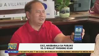 BalitangA2Z  CICC NAGBABALA SA PUBLIKO VS EWALLET PHISHING SCAM [upl. by Kacey214]