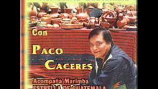 Paco Caceres  CHICHICASTENANGOwmv [upl. by Eiwoh167]