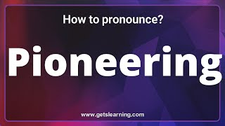 How to Say Pioneering in English correctly [upl. by Akihc234]