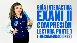 Guía Interactiva Exani II Comprensión lectora parte 1 más recomendaciones [upl. by Oppen]