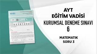 EĞİTİM VADİSİ AYT DENEME SINAVI 6 A KİTAPÇIĞI MATEMATİK Soru Çözümleri [upl. by Nahtanoy871]