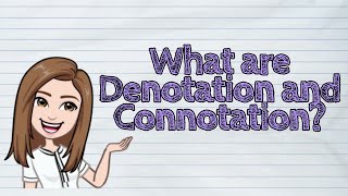 ENGLISH What are Denotation and Connotation  iQuestionPH [upl. by Carlotta977]