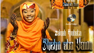 Zainab Ambato  Shehu Aba Yawo  Official Music Audio 💝💕💯❤️ [upl. by Megargee700]