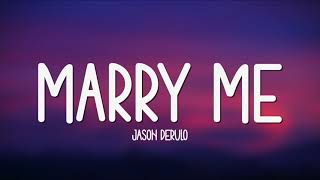 Jason Derulo  Marry Me Lyrics  Ill say quotWill you marry mequot [upl. by Amalita788]