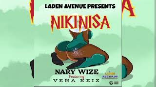 Nary Wize  Nikinisa ft Vena keiz Official Audio Music [upl. by Allekim]