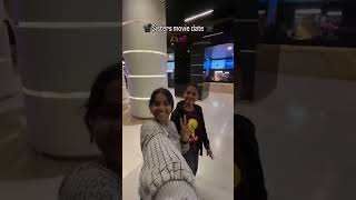 Sisters movie date🍿📽️❤️‍🩹  youtubeshorts  Soukya vlogs [upl. by Pruchno]