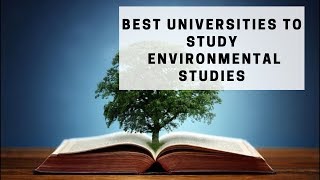 Best universities to study Environmental Studies  FreeApplycom [upl. by Ybab]