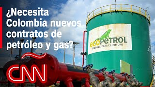 ¿Necesita Colombia nuevos contratos petroleros y energéticos [upl. by Adran]