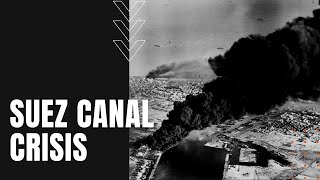 Suez Canal Crisis of 1956 [upl. by Notwen]