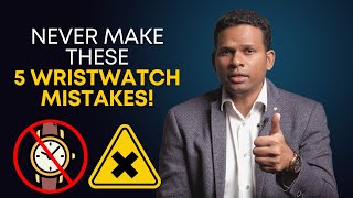 5 Wristwatch mistakes to avoid How to choose the best wristwatch wristwatch [upl. by Amr]