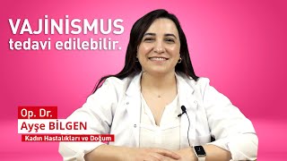 Vajinismus nedir  Op Dr Ayşe Bilgen [upl. by Isia774]