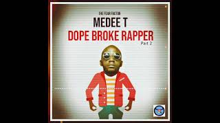 MEDEE T Dope Broke Rapper Part 2 Official audio 2024 [upl. by Burrow]