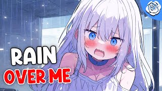 Nightcore  Rain Over Me Lyrics [upl. by Eanom]