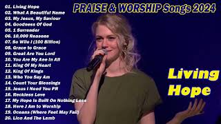 Living HopeThe Best Of Hillsong United 2024 🙏 Best Playlist Hillsong Praise amp Worship Songs 2024 [upl. by Namlas]